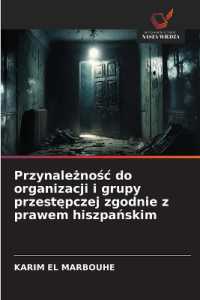 Przynaleznosc do organizacji i grupy przestepczej zgodnie z prawem hiszpanskim : DE