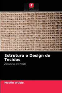 Estrutura e Design de Tecidos : Estruturas em Tecido （2021. 72 S. 220 mm）