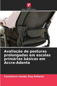Avaliação de posturas prolongadas em escolas primárias básicas em Accra-Adenta （2024. 120 S. 220 mm）