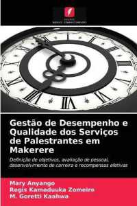 Gestão de Desempenho e Qualidade dos Serviços de Palestrantes em Makerere : Definição de objetivos, avaliação de pessoal, desenvolvimento de carreira e recompensas efetivas （2020. 64 S. 220 mm）