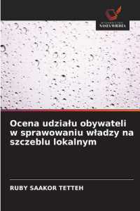 Ocena udzialu obywateli w sprawowaniu wladzy na szczeblu lokalnym （2022. 92 S. 220 mm）