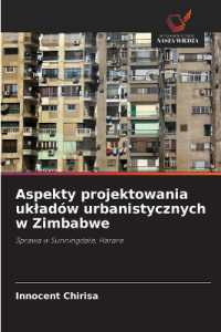 Aspekty projektowania ukladów urbanistycznych w Zimbabwe : Sprawa w Sunningdale, Harare （2022. 56 S. 220 mm）