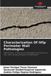 Characterization Of Itfip Perimeter Wall Pathologies : Identification of failures and damage to the enclosure wall, their causes and type of rehabilitation （2023. 156 S. 220 mm）
