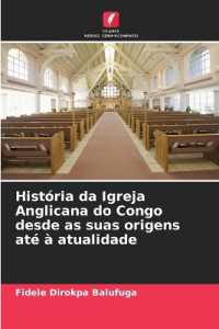 História da Igreja Anglicana do Congo desde as suas origens até à atualidade （2024. 132 S. 220 mm）
