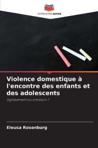 Violence domestique à l'encontre des enfants et des adolescents : Signalement ou omission ? （2025. 180 S. 220 mm）
