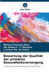 Bewertung der Qualität der primären Gesundheitsversorgung : Ausbildung und Qualifizierung von Fachkräften （2025. 92 S. 220 mm）