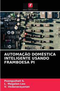 AUTOMAÇÃO DOMÉSTICA INTELIGENTE USANDO FRAMBOESA PI （2021. 60 S. 220 mm）