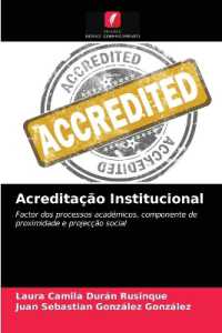 Acreditação Institucional : Factor dos processos académicos, componente de proximidade e projecção social （2021. 64 S. 220 mm）