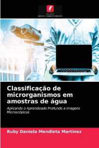 Classificação de microrganismos em amostras de água : Aplicando o Aprendizado Profundo a Imagens Microscópicas （2021. 52 S. 220 mm）