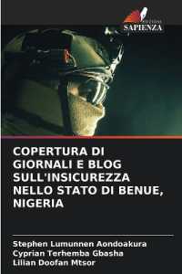 COPERTURA DI GIORNALI E BLOG SULL'INSICUREZZA NELLO STATO DI BENUE, NIGERIA （2024. 84 S. 220 mm）