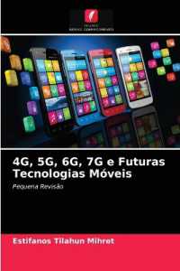 4G, 5G, 6G, 7G e Futuras Tecnologias M&oacute;veis : Pequena Revis&atilde;o （2021. 52 S. 220 mm）