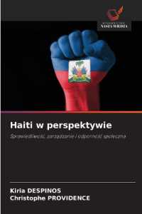 Haiti w perspektywie : Sprawiedliwosc, zarzadzanie i odpornosc spoleczna （2025. 132 S. 220 mm）