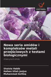 Nowa seria amidów i kompleksów metali przejsciowych z testami biologicznymi : Atrakcyjnosc amidu （2025. 88 S. 220 mm）