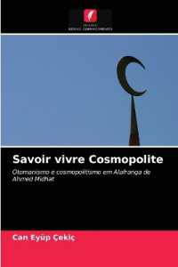 Savoir vivre Cosmopolite : Otomanismo e cosmopolitismo em Alafranga de Ahmed Midhat （2021. 104 S. 220 mm）