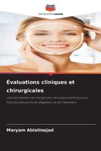 Évaluations cliniques et chirurgicales : chez les patients nécessitant des chirurgies esthétiques en fonction des points de diagnostic et de traitement （2025. 140 S. 220 mm）