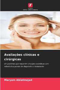 Avaliações clínicas e cirúrgicas : em pacientes que requerem cirurgias cosméticas com referência a pontos de diagnóstico e tratamento （2025. 136 S. 220 mm）