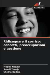 Ridisegnare il sorriso: concetti, preoccupazioni e gestione （2025. 192 S. 220 mm）