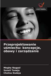 Przeprojektowanie usmiechu: koncepcje, obawy i zarzadzanie （2025. 188 S. 220 mm）