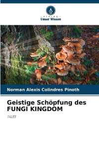 Geistige Schöpfung des FUNGI KINGDOM : TALES （2024. 52 S. 220 mm）