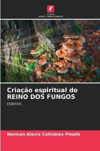 Criação espiritual do REINO DOS FUNGOS : CONTOS （2024. 52 S. 220 mm）