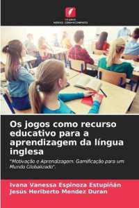 Os jogos como recurso educativo para a aprendizagem da língua inglesa : "Motivação e Aprendizagem: Gamificação para um Mundo Globalizado". （2024. 60 S. 220 mm）