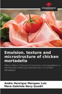Emulsion, texture and microstructure of chicken mortadella : Effect of Basic Chemical Composition and Ingredients on the Physical-Chemical Characteristics of Chicken Mortadella （2025. 56 S. 220 mm）