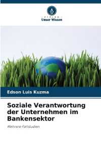Soziale Verantwortung der Unternehmen im Bankensektor : Mehrere Fallstudien （2025. 108 S. 220 mm）