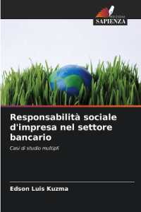 Responsabilità sociale d'impresa nel settore bancario : Casi di studio multipli （2025. 100 S. 220 mm）