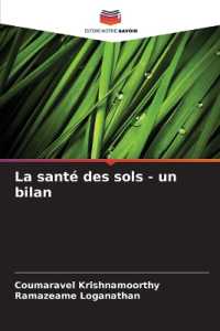 La santé des sols - un bilan （2025. 64 S. 220 mm）