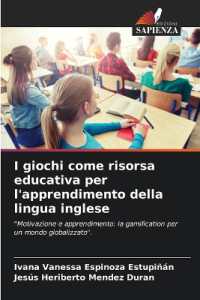 I giochi come risorsa educativa per l'apprendimento della lingua inglese : "Motivazione e apprendimento: la gamification per un mondo globalizzato". （2024. 56 S. 220 mm）