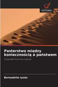 Pasterstwo miedzy koniecznoscia a panstwem : Przypadek Karamoja, Uganda （2022. 84 S. 220 mm）