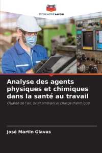 Analyse des agents physiques et chimiques dans la santé au travail : Qualité de l'air, bruit ambiant et charge thermique （2024. 52 S. 220 mm）