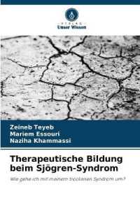 Therapeutische Bildung beim Sjögren-Syndrom : Wie gehe ich mit meinem trockenen Syndrom um? （2024. 60 S. 220 mm）