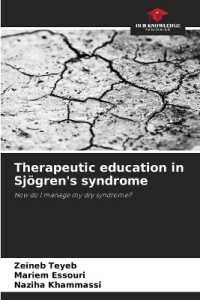 Therapeutic education in Sjögren's syndrome : How do I manage my dry syndrome? （2024. 60 S. 220 mm）