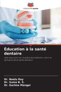 Éducation à la santé dentaire : Une révolution en matière de prévention dans le domaine de la santé dentaire （2025. 176 S. 220 mm）