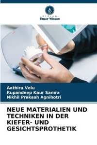NEUE MATERIALIEN UND TECHNIKEN IN DER KIEFER- UND GESICHTSPROTHETIK （2024. 60 S. 220 mm）