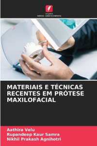 MATERIAIS E TÉCNICAS RECENTES EM PRÓTESE MAXILOFACIAL （2024. 60 S. 220 mm）