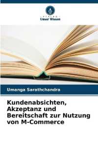 Kundenabsichten, Akzeptanz und Bereitschaft zur Nutzung von M-Commerce （2025. 88 S. 220 mm）