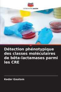 D&eacute;tection ph&eacute;notypique des classes mol&eacute;culaires de b&ecirc;ta-lactamases parmi les CRE （2025. 108 S. 220 mm）