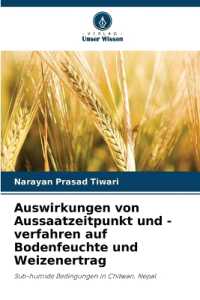 Auswirkungen von Aussaatzeitpunkt und -verfahren auf Bodenfeuchte und Weizenertrag : Sub-humide Bedingungen in Chitwan, Nepal （2025. 60 S. 220 mm）