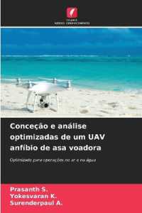 Conceção e análise optimizadas de um UAV anfíbio de asa voadora : Optimizado para operações no ar e na água （2025. 68 S. 220 mm）