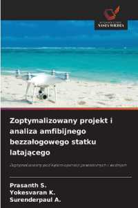 Zoptymalizowany projekt i analiza amfibijnego bezzalogowego statku latajacego : Zoptymalizowany pod katem operacji powietrznych i wodnych （2025. 68 S. 220 mm）