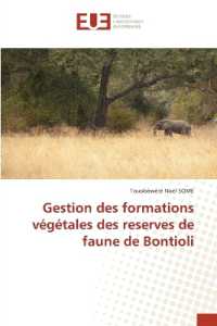 Gestion des formations végétales des reserves de faune de Bontioli （2024. 324 S. 220 mm）