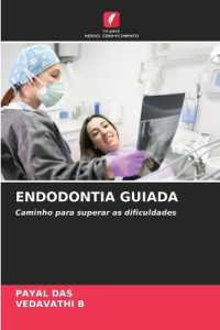ENDODONTIA GUIADA : Caminho para superar as dificuldades.DE