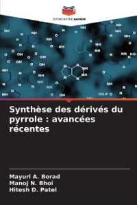 Synth&egrave;se des d&eacute;riv&eacute;s du pyrrole : avanc&eacute;es r&eacute;centes : DE