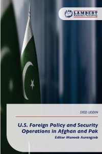 U.S. Foreign Policy and Security Operations in Afghan and Pak : Editor Muneeb Aurangzeb.DE