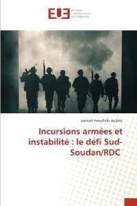 Incursions armées et instabilité : le défi Sud-Soudan/RDC （2025. 124 S. 220 mm）