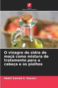 O vinagre de sidra de maçã como mistura de tratamento para a cabeça e os piolhos （2024. 60 S. 220 mm）