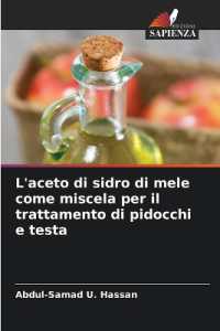 L'aceto di sidro di mele come miscela per il trattamento di pidocchi e testa （2024. 60 S. 220 mm）