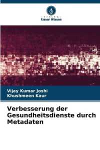 Verbesserung der Gesundheitsdienste durch Metadaten （2025. 60 S. 220 mm）